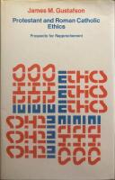 Protestant and Roman Catholic Ethics - Prospects for Rapproachement