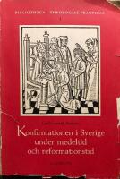 Konfirmationen i Sverige under medeltid och reformationstid. With a Summary in English.