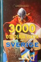 3000 otroliga fakta om Sverige