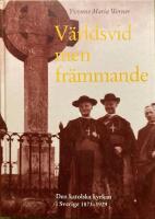 V&auml;rldsvid men fr&auml;mmande : den katolska kyrkan i Sverige 1873-1929