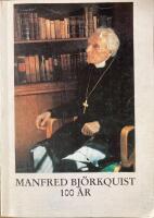 Manfred Bj&ouml;rkquist 100 &aring;r