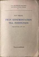 Fr&aring;n konfrontation till institution : ungkyrkor&ouml;relsen 1912-1917 = Konfrontation und Institution : die Jungkirchenbewegung 1912-1917