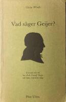 Vad s&auml;ger Geijer? Livssyn och tro hos Erik Gustaf Geijer och hans betydelse idag