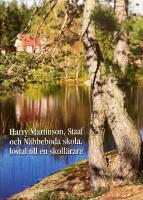 Harry Martinson, Staaf och N&auml;bbeboda skola, lovtal till en skoll&auml;rare.