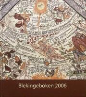 Blekingeboken 2006 &Aring;rg&aring;ng 84 &Aring;rsbok f&ouml;r Blekinge Hembygdsf&ouml;rbund och Blekinge Museum
