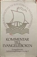 Kommentar till Evangelieboken. Evangelietexter Advent-L&aring;ngfredagen &Aring;rg&aring;ng 2