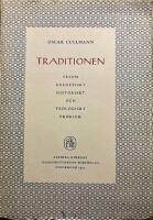  Traditionen s&aring;som exegetiskt historiskt och teologiskt problem