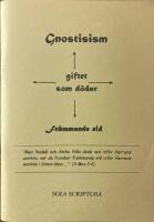 Gnostisism : giftet som d&ouml;dar fr&auml;mmande eld