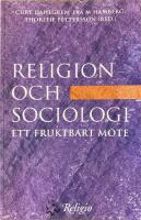 Religion och sociologi Ett fruktbart m&ouml;te Festskrift till G&ouml;ran Gustafsson