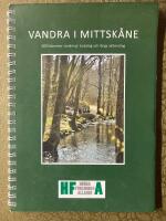 Vandra mitt i Sk&aring;ne. 200 kilometers bandring i bokskog och l&auml;ngs vattendrag