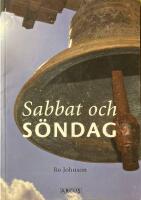 Sabbat och s&ouml;ndag: S&ouml;ndagen som helg, h&ouml;gtid och gl&auml;dje