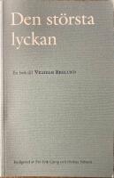 Den st&ouml;rsta lyckan : en bok till Vilhelm Ekelund