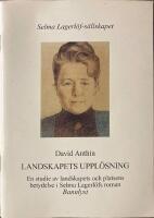  Landskapets uppl&ouml;sning - En studie av landskapets och platsens betydelse i Selma Lagerl&ouml;fs roman Bannlyst 