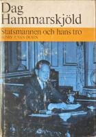 Dag Hammarskj&ouml;ld. Statsmannen och hans tro.