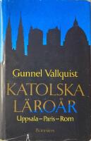 Katolska l&auml;ro&aring;r : Uppsala-Paris-Rom