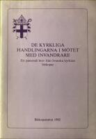 De kyrkliga handlingarna i m&ouml;tet med invandrare. ett pastoralt brev fr&aring;n Svenska kyrkans biskopar