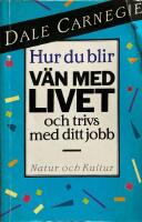 Hur du blir v&auml;n med livet och triv med ditt jobb