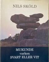 Mukunde varken svart eller vit