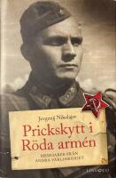 Prickskytt i R&ouml;da arm&eacute;n : memoarer fr&aring;n andra v&auml;rldskriget