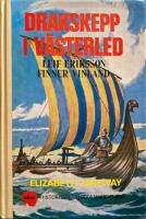 Drakskepp i v&auml;sterled. Leif Eriksson finner Vinland.