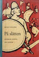  P&aring; sl&auml;tten. En svensk bygd fr&aring;n forntid till nutid.  Historisk l&auml;sning f&ouml;r ungdom.