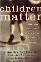 Children Matter. Celebrating Their Place int the Church, Family and Community