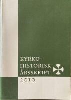 Kyrkohistorisk &Aring;rsskrift 2010
