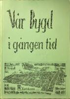  V&aring;r bygd i g&aring;ngen tid. Karlshamn  