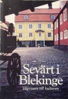 Sev&auml;rt i Blekinge : v&auml;gvisare till kulturen