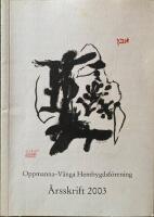 Oppmanna-V&aring;nga Hembygdsf&ouml;rening  &Aring;rssskrift 2003