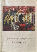Oppmanna-V&aring;nga Hembygdsf&ouml;rening  &Aring;rssskrift 2006
