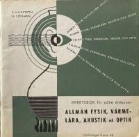 Arbetsbok f&ouml;r sj&auml;tte &aring;rskursen Allm&auml;n fysik, v&auml;rmel&auml;ra, akustik och optik