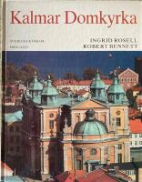Kalmar Domkyrka - Sveriges kyrkor konsthistoriskt inventarium. Sm&aring;land