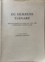  Du Herrens tj&auml;nare Minnesteckningar &ouml;ver under &aring;ren 1975-1980 avlidna pr&auml;ster i G&ouml;teborg stift 