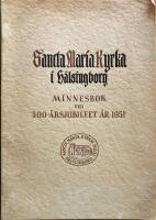 Sancta Maria kyrka i Hälsingborg. Minnesbok vid 500-årsjubiléet 1951.
