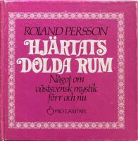 Hj&auml;rtats dolda rum : n&aring;got om v&auml;stsvensk mystik f&ouml;rr och nu