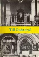 Till Guds &auml;ra! (Soli Deo Gloria) Glimtar fr&aring;n det folkliga kyrkolivet i Lunds stift &aring;ren 1979-1985...
