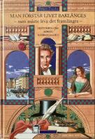 Man f&ouml;rst&aring;r livet bakl&auml;nges - men m&aring;ste leva det framl&auml;nges : Historien om S&oslash;ren Kierkegaard