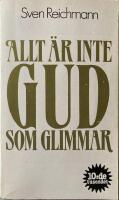 Allt &auml;r inte Gud som glimmar