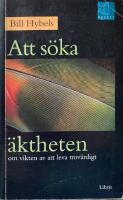 Att s&ouml;ka &auml;ktheten : om vikten av att leva trov&auml;rdigt
