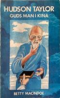 Hudson Taylor : Guds man f&ouml;r Kina