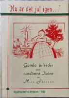 "Nu &auml;r det jul igen ---" : gamla julseder fr&aring;n nord&ouml;stra Sk&aring;ne