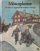 M&ouml;tesplatser : en bok om bygdeg&aring;rdsr&ouml;relsen i Sverige : utgiven inf&ouml;r Bygdeg&aring;rdarnas riksf&ouml;rbunds 50-&aring;rsjubileum 1994