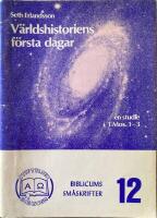  V&auml;rldshistoriens f&ouml;rsta dagar - en studie i 1 Mos 1-3 Biblicums sm&aring;skrifter nr 12. 