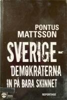 Sverigedemokraterna in p&aring; bara skinnet : reportage