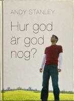 Hur god &auml;r god nog?