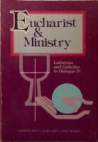 Eucharist & Ministry Lutherans and Catholics in Dialogue IV