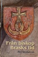 Fr&aring;n biskop Brasks tid