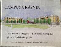 Campus Gr&auml;svik : [utbildning och byggnader i historisk belysning]
