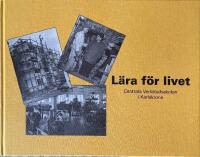 L&auml;ra f&ouml;r livet : Centrala verkstadsskolan i Karlskrona - CVK